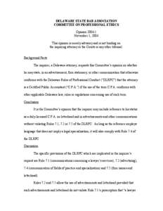 DELAWARE STATE BAR ASSOCIATION COMMITTEE ON PROFESSIONAL ETHICS Opinion[removed]November 1, 2004 This opinion is merely advisory and is not binding on the inquiring attorney or the Courts or any other tribunal.