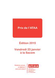 Édition 2015 Vendredi 23 janvier à la Sacem à la FEMIS Relations presse :