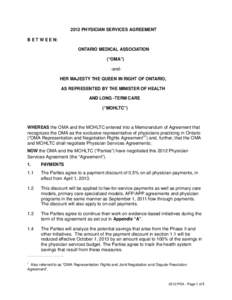 2012 PHYSICIAN SERVICES AGREEMENT B E T W E E N: ONTARIO MEDICAL ASSOCIATION (“OMA”) -andHER MAJESTY THE QUEEN IN RIGHT OF ONTARIO, AS REPRESENTED BY THE MINISTER OF HEALTH