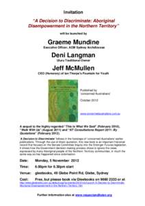 Invitation “A Decision to Discriminate: Aboriginal Disempowerment in the Northern Territory” will be launched by  Graeme Mundine