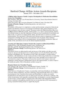 Hartford Change AGEnts Action Awards Recipients January 2015 – December 2015 A Hidden Safety Resource: Family Caregiver Participation in Medication Reconciliation Across Care Transitions Mary Dolansky, PhD, RN, Case We
