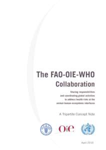 The FAO-OIE-WHO Collaboration Sharing responsibilities and coordinating global activities to address health risks at the animal-human-ecosystems interfaces