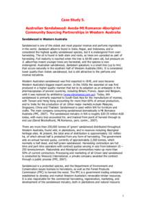 Case Study 5. Australian Sandalwood: Aveda-Mt Romance-Aboriginal Community Sourcing Partnerships in Western Australia Sandalwood in Western Australia Sandalwood is one of the oldest and most popular incense and perfume i