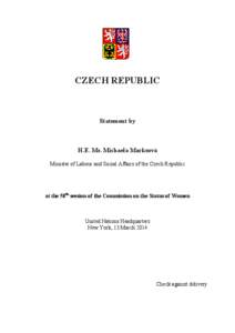 CZECH REPUBLIC  Statement by H.E. Ms. Michaela Marksová Minister of Labour and Social Affairs of the Czech Republic