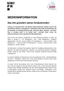 MEDIENINFORMATION Das iimt gratuliert seinen Graduierenden Freiburg, 25. NovemberDie jährliche Diplomverleihung (Leaders Launch) des international institute of management in technology (iimt) findet am Donnerstag