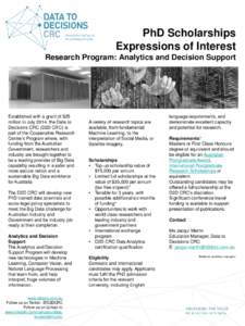PhD Scholarships Expressions of Interest Research Program: Analytics and Decision Support Established with a grant of $25 million in July 2014, the Data to