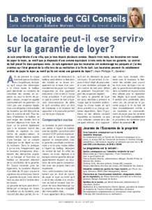 La chronique de cgi Conseils Cette semaine par Sidonie Morvan, titulaire du brevet d’avocat Le locataire peut-il «se servir» sur la garantie de loyer? Je suis propriétaire d’une villa, que je loue depuis plusieurs