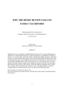 WHY THE HENRY REVIEW FAILS ON FAMILY TAX REFORM Paper prepared for the conference on “Australia’s Future Tax System: A Post-Henry Review” 21-23 June, 2010