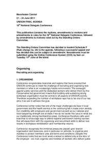 Manchester Central 21 – 24 June 2011 UNISON FINAL AGENDA 18th National Delegate Conference This publication contains the motions, amendments to motions and amendments to rules for the 18th National Delegate Conference,