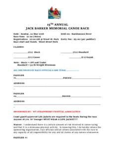 15TH ANNUAL JACK BARKER MEMORIAL CANOE RACE Date: Sunday, 22 May 2016 Held on: Buckhannon River Race time: 12:00 (Noon) Registration: 10:00 AM @ Wood St. Park Entry Fee: $5.00 (per paddler)