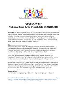 GLOSSARY for National Core Arts: Visual Arts STANDARDS Visual Arts, as defined by the National Art Education Association, include the traditional fine arts such as drawing, painting, printmaking, photography, and sculptu