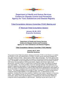 Department of Health and Human Services Centers for Disease Control and Prevention Agency for Toxic Substances and Disease Registry Tribal Consultation Advisory Committee (TCAC) Meeting and 4th Biannual Tribal Consultati