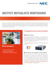 INSTITUT MUTUALISTE MONTSOURIS Open to all, the IMM is a private, not-for-profit hospital with 420 beds that is part of the public hospital sector. IMM treats many medical and surgical pathologies. It employs 1,500 membe