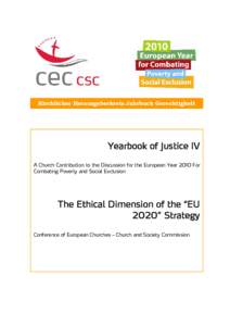 Kirchlicher Herausgeberkreis Jahrbuch Gerechtigkeit  Yearbook of Justice IV A Church Contribution to the Discussion for the European Year 2010 For Combating Poverty and Social Exclusion