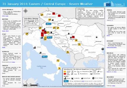 31 January 2014: Eastern / Central Europe – Severe Weather SITUATION In the last few days severe weather conditions (heavy snowfalls,