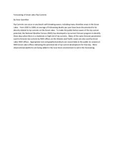 Forecasting of Great Lakes Rip Currents By Dave Guenther Rip Currents can occur at any beach with breaking waves, including many shoreline areas in the Great Lakes. From 2002 to 2008, an average of 8 drowning deaths per 