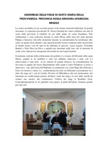 ASSEMBLEA DELLE FIGLIE DI SANTA MARIA DELLA  PROVVIDENZA  PROVINCIA NOSSA SENHORA APARECIDA  BRASILE  La nostra assemblea al suo secondo giorno ci ha donato momenti bellissimi, di grande emozione. La superi