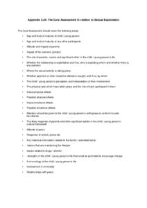 Appendix 5.24: The Core Assessment in relation to Sexual Exploitation  The Core Assessment should cover the following areas: •  Age and level of maturity of child / young person