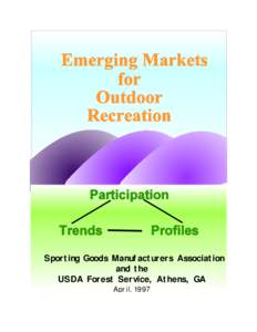 Sporting Goods Manufacturers Association and the USDA Forest Service, Athens, GA April, 1997  Emerging Markets for