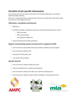 Checklist of site specific information This checklist covers the site specific information that should be addressed in a workplace health and safety induction. If the site is missing any of these components then the trai