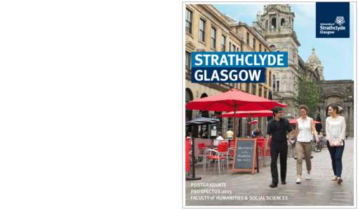 UNIVERSIT Y OF STRATHCLYDE POSTGRADUATE PROSPECTUS 2015	  GLASGOW the place of useful learning University of Strathclyde Glasgow G1 1XQ