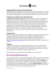 Opportunities for Home School Educators Fontenelle Forest is dedicated to enhancing human stewardship of the natural world by providing natural sciences education programs to students of all ages. The following opportuni