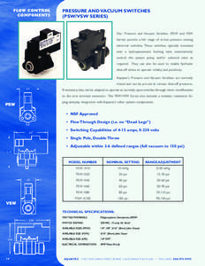 FLOW CONTROL COMPONENTS PRESSURE AND VACUUM SWITCHES (PSW/VSW SERIES) Our Pressure and Vacuum Switches (PSW and VSW