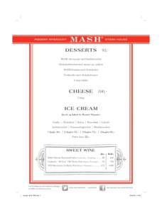 DESSERTS  95,– MASH cheesecake med hindbærsorbet Chokoladefondant med ananas og vaniljeis