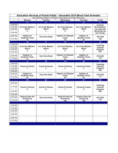 Education Services at Prairie Public – November 2014 Block Feed Schedule Monday 3 5:00 AM 5:15 AM 5:30 AM