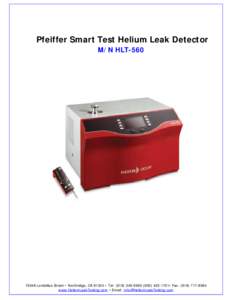 Pfeiffer Smart Test Helium Leak Detector M/N HLT[removed]Londelius Street • Northridge, CA 91324 • Tel: ([removed][removed]• Fax: ([removed]www.HeliumLeakTesting.com • Email: Info@HeliumLeakTesti
