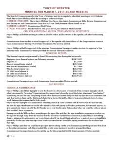 TOWN OF WEBSTER MINUTES FOR MARCH 7, 2013 BOARD MEETING The Board of Commissioners for the Town of Webster met for its regularly scheduled meeting at 1411 Webster Road. Mayor Larry Phillips called the meeting to order at