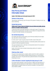 Information Sheet Section 104A Children and Community Services Act 2004 Definition of body piercing ‘Body piercing’ means piercing a part of the body for the purpose of inserting a bar, pin, ring, stud or similar thi