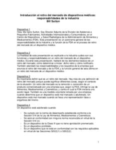 Introducción al retiro del mercado de dispositivos médicos: responsabilidades de la industria Bill Sutton Diapositiva 1 Hola. Me llamo Sutton, Soy Director Adjunto de la División de Asistencia a Pequeños Fabricantes,