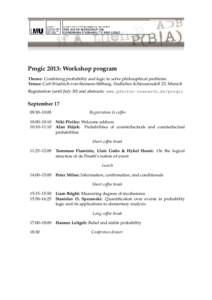 Progic 2013: Workshop program Theme: Combining probability and logic to solve philosophical problems Venue: Carl-Friedrich-von-Siemens-Stiftung, Sudliches ¨ Schlossrondell 23, Munich Registration (until July 30) and abs