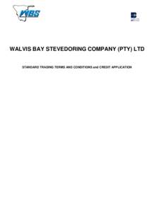 WALVIS BAY STEVEDORING COMPANY (PTY) LTD  STANDARD TRADING TERMS AND CONDITIONS and CREDIT APPLICATION