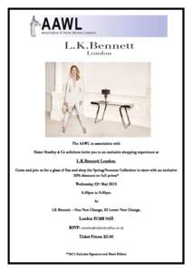The AAWL in association with Slater Bradley & Co solicitors invite you to an exclusive shopping experience at L.K.Bennett London. Come and join us for a glass of fizz and shop the Spring/Summer Collection in store with a