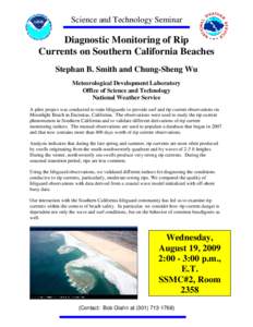 Science and Technology Seminar  Diagnostic Monitoring of Rip Currents on Southern California Beaches Stephan B. Smith and Chung-Sheng Wu Meteorological Development Laboratory