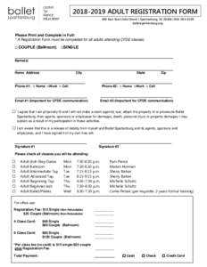ADULT REGISTRATION FORM 200 East Saint John Street | Spartanburg, SC 29306 | balletspartanburg.org Please Print and Complete in Full: * A Registration Form must be completed for all adults attendin