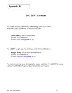 Appendix B:  SPD SERT Contacts For SERT process, definitions, determining what is an event, other data entry questions; or reports and data: