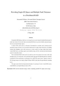 Providing Single I/O Space and Multiple Fault Tolerance in a Distributed RAID Alessandro Di Marco, Giovanni Chiola, Giuseppe Ciaccio DISI, Universit`a di Genova via Dodecaneso, Genova, Italy