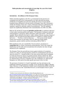Media pluralism and concentration of ownership: the case of the United Kingdom. Professor Richard Collins. Introduction – the influence of the European Union. Media ownership regulation in the UK is governed both by th