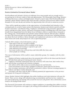 NLIS 2 Human Resources, Labour and Employment July 13, 2011 Positive Outlook for Provincial Labour Market Newfoundland and Labrador’s historical challenge of too many people and not enough work is now giving way to the