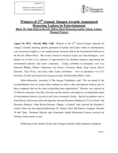 CONTACT: John Chavez[removed]removed] Winners of 27th Annual Imagen Awards Announced Honoring Latinos in Entertainment