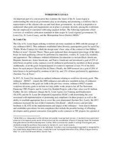 WORKFORCE GOALS An important part of a conversation that examines the future of the St. Louis region is understanding the role local governments play in developing and promoting a workforce that is representative of the 