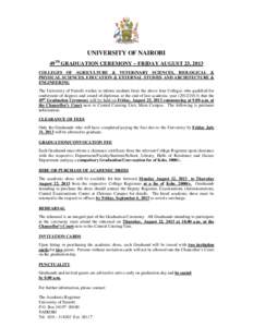 UNIVERSITY OF NAIROBI 49TH GRADUATION CEREMONY – FRIDAY AUGUST 23, 2013 COLLEGES OF AGRICULTURE & VETERINARY SCIENCES, BIOLOGICAL & PHYSICAL SCIENCES, EDUCATION & EXTERNAL STUDIES AND ARCHITECTURE & ENGINEERING The Uni