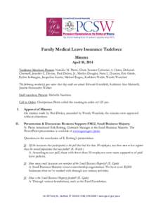 Family Medical Leave Insurance Taskforce Minutes April 10, 2014 Taskforce Members Present: Natasha M. Pierre, Chair; Senator Catherine A. Osten, Deborah Chernoff, Jennifer C. Devine, Paul Dickes, Jr.; Marilyn Douglas, No