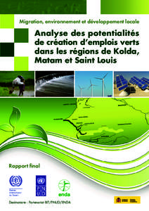 Migration, environnement et développement locale  Analyse des potentialités de création d’emplois verts dans les régions de Kolda, Matam et Saint Louis