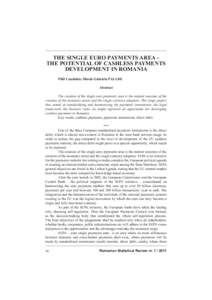 THE SINGLE EURO PAYMENTS AREA THE POTENTIAL OF CASHLESS PAYMENTS DEVELOPMENT IN ROMANIA PhD Candidate Mirela Gabriela PALADE Abstract The creation of the single euro payments area is the natural outcome of the creation o