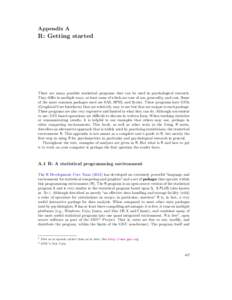 Appendix A  R: Getting started There are many possible statistical programs that can be used in psychological research. They di↵er in multiple ways, at least some of which are ease of use, generality, and cost. Some