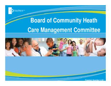 Board of Community Heath Care Management Committee Presented: December 8, 2011  Georgia Department